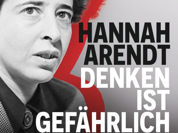 Bild zu Hannah Arendt: Denken ist gefährlich &copy; 
